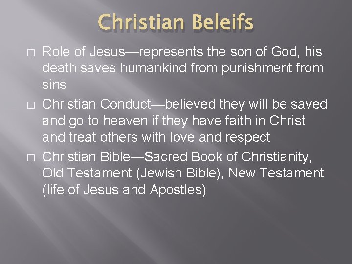 Christian Beleifs � � � Role of Jesus—represents the son of God, his death