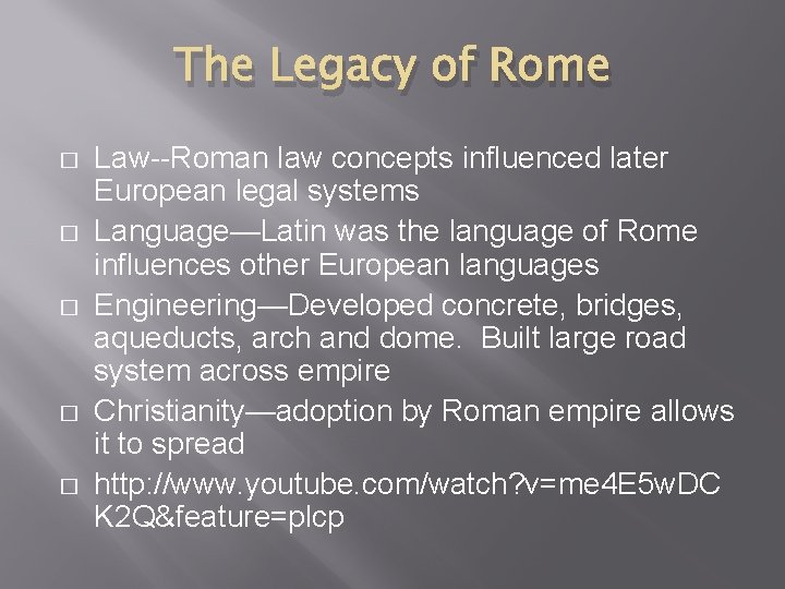 The Legacy of Rome � � � Law--Roman law concepts influenced later European legal