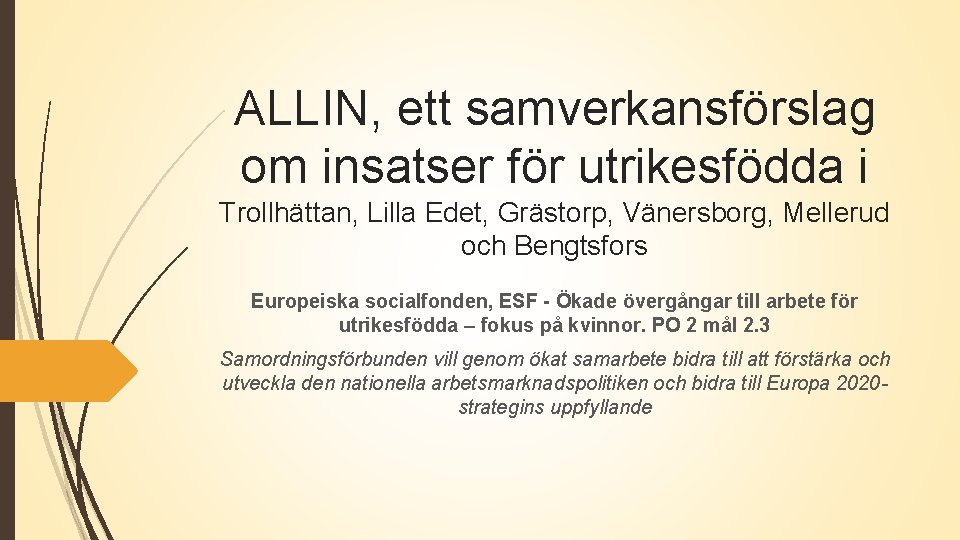 ALLIN, ett samverkansförslag om insatser för utrikesfödda i Trollhättan, Lilla Edet, Grästorp, Vänersborg, Mellerud