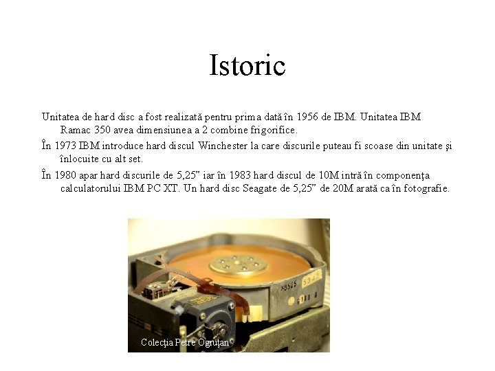 Istoric Unitatea de hard disc a fost realizată pentru prima dată în 1956 de