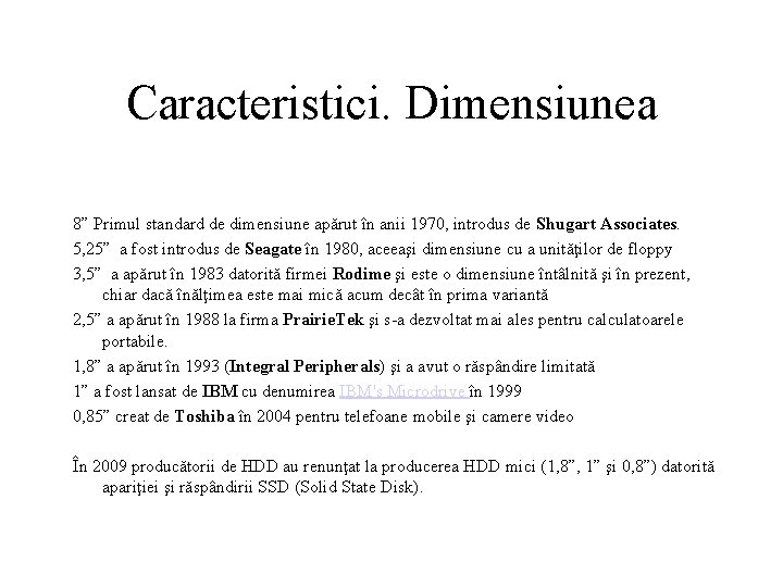 Caracteristici. Dimensiunea 8” Primul standard de dimensiune apărut în anii 1970, introdus de Shugart