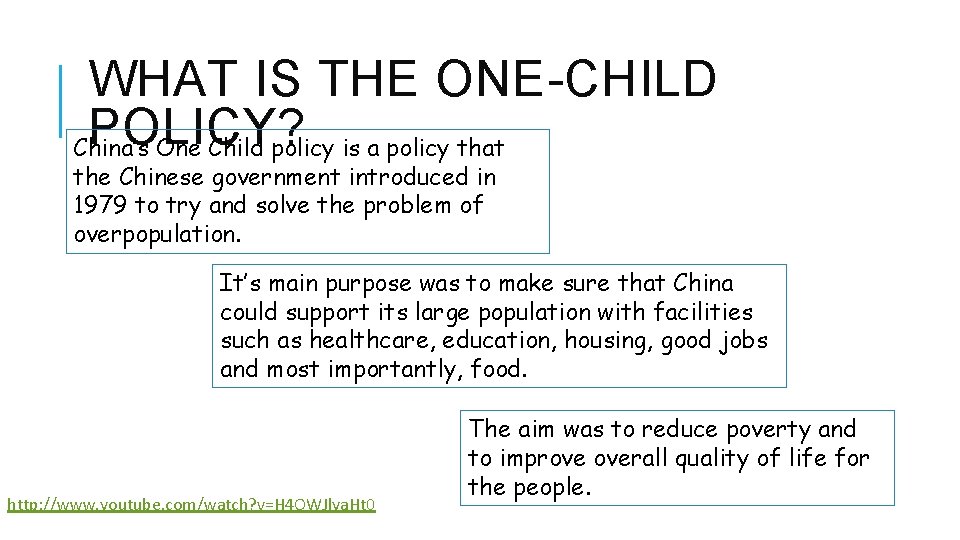 WHAT IS THE ONE-CHILD POLICY? China’s One Child policy is a policy that the