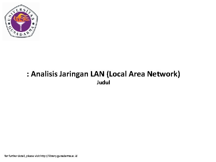 : Analisis Jaringan LAN (Local Area Network) Judul for further detail, please visit http: