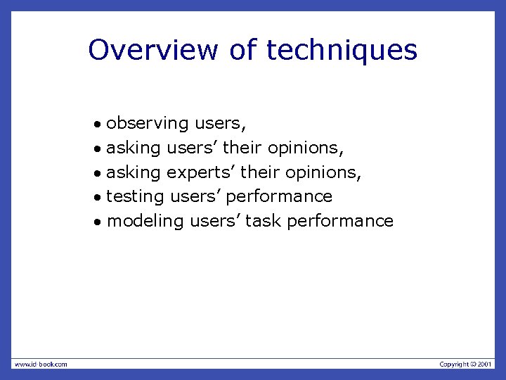 Overview of techniques · observing users, · asking users’ their opinions, · asking experts’