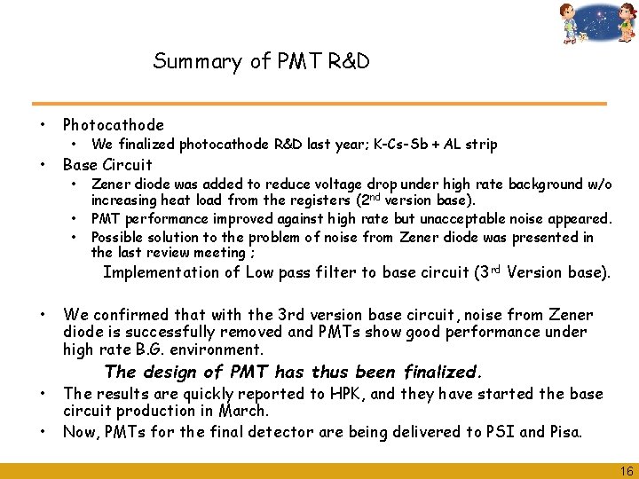 Summary of PMT R&D • Photocathode • Base Circuit • We finalized photocathode R&D