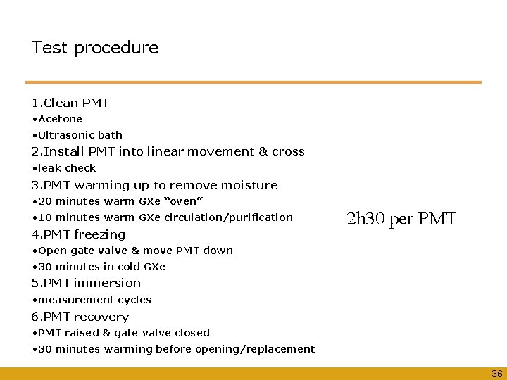Test procedure 1. Clean PMT • Acetone • Ultrasonic bath 2. Install PMT into