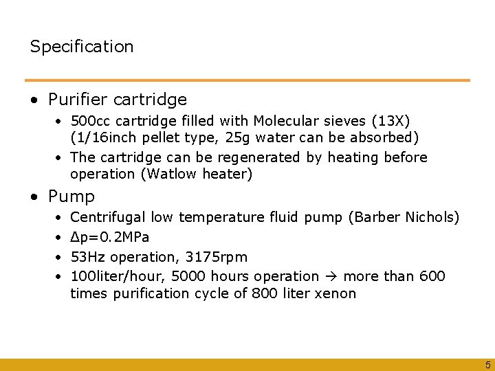 Specification • Purifier cartridge • 500 cc cartridge filled with Molecular sieves (13 X)