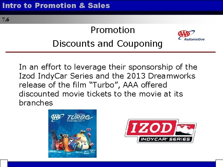 Intro to Promotion & Sales 7. 6 Promotion Discounts and Couponing In an effort