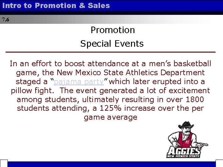 Intro to Promotion & Sales 7. 6 Promotion Special Events In an effort to