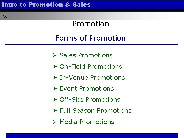 Intro to Promotion & Sales 7. 6 Promotion Forms of Promotion Ø Sales Promotions