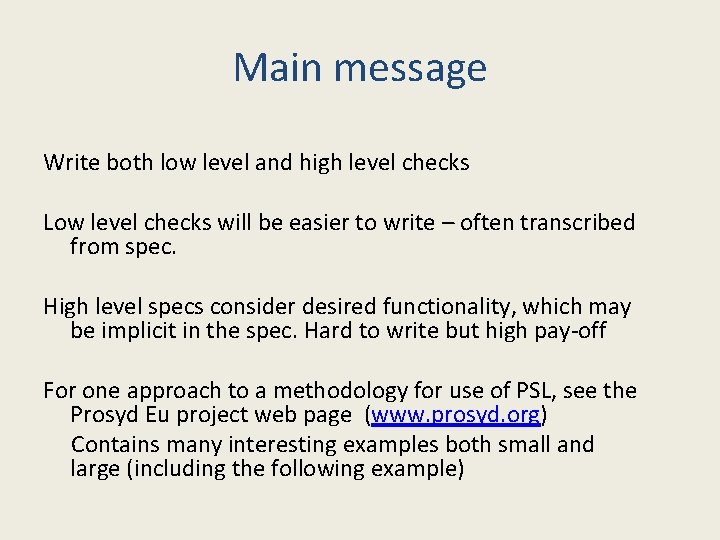 Main message Write both low level and high level checks Low level checks will