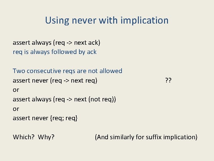 Using never with implication assert always (req -> next ack) req is always followed