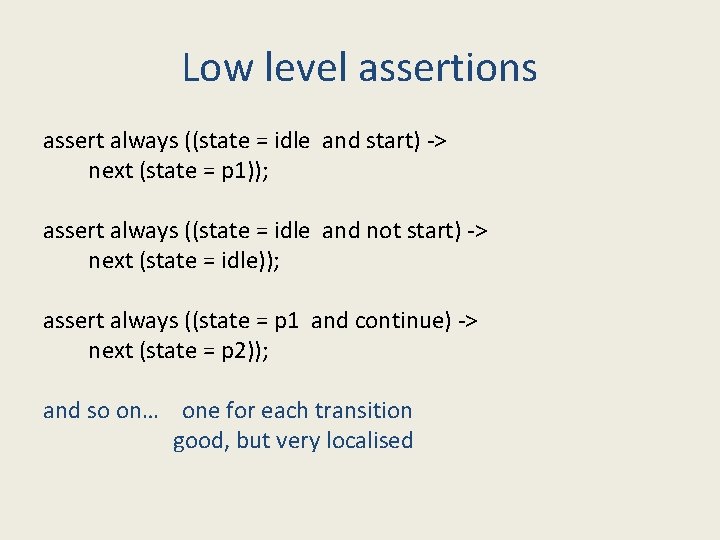 Low level assertions assert always ((state = idle and start) -> next (state =