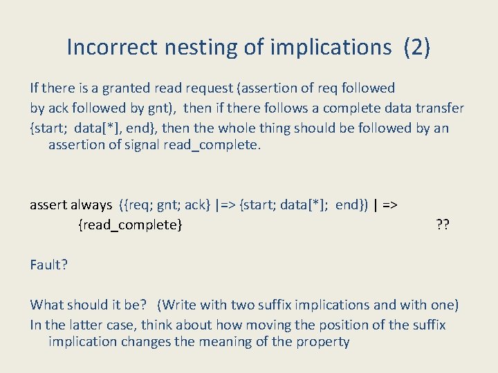 Incorrect nesting of implications (2) If there is a granted read request (assertion of