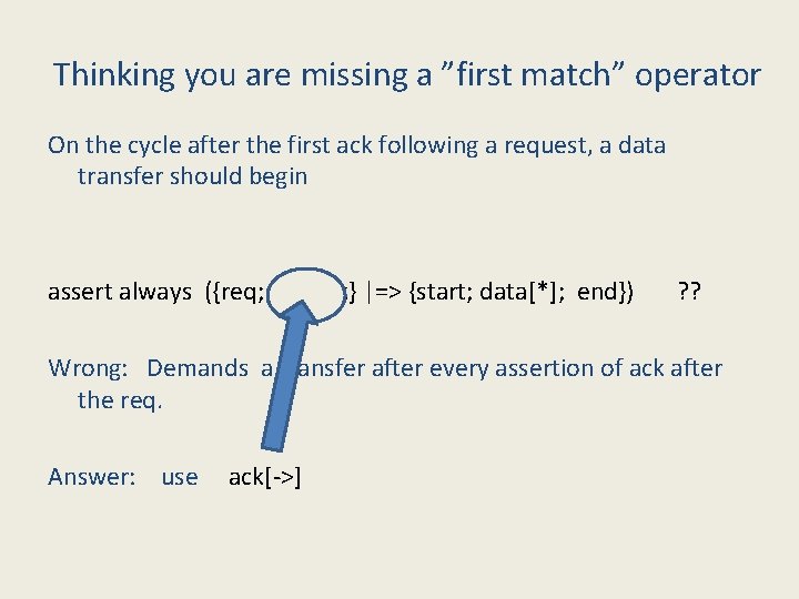 Thinking you are missing a ”first match” operator On the cycle after the first Thinking you are missing a ”first match” operator On the cycle after the first