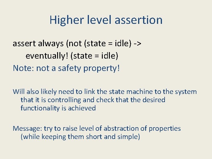 Higher level assertion assert always (not (state = idle) -> eventually! (state = idle)