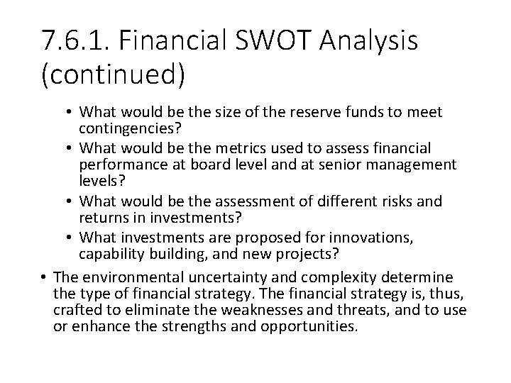 7. 6. 1. Financial SWOT Analysis (continued) • What would be the size of