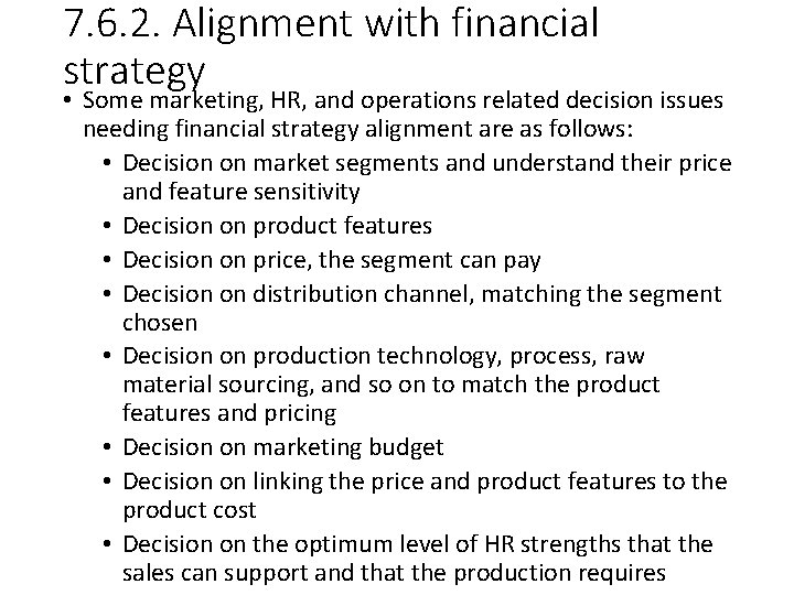 7. 6. 2. Alignment with financial strategy • Some marketing, HR, and operations related