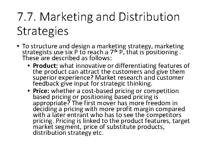 7. 7. Marketing and Distribution Strategies • To structure and design a marketing strategy,