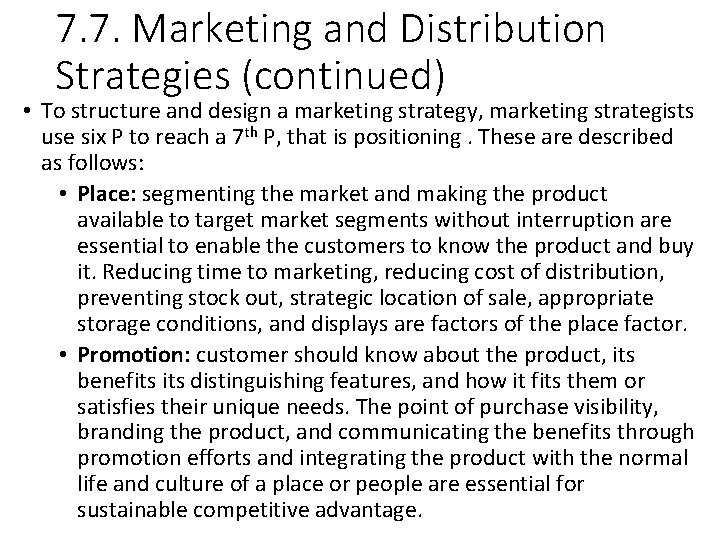 7. 7. Marketing and Distribution Strategies (continued) • To structure and design a marketing