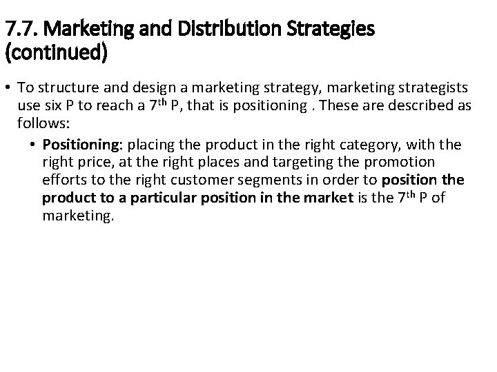 7. 7. Marketing and Distribution Strategies (continued) • To structure and design a marketing