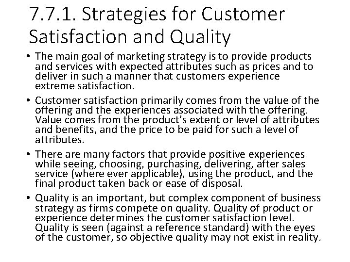 7. 7. 1. Strategies for Customer Satisfaction and Quality • The main goal of