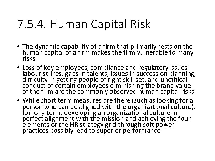 7. 5. 4. Human Capital Risk • The dynamic capability of a firm that