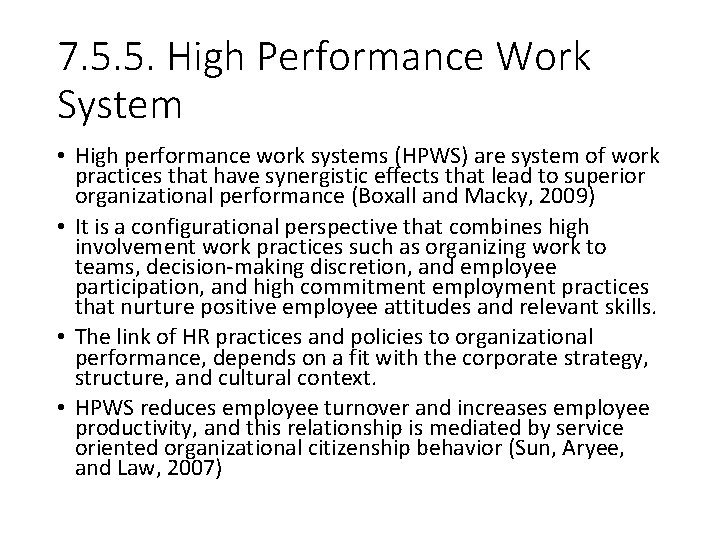 7. 5. 5. High Performance Work System • High performance work systems (HPWS) are