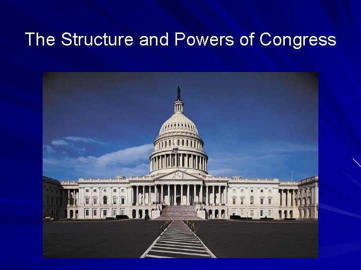 The Structure and Powers of Congress 