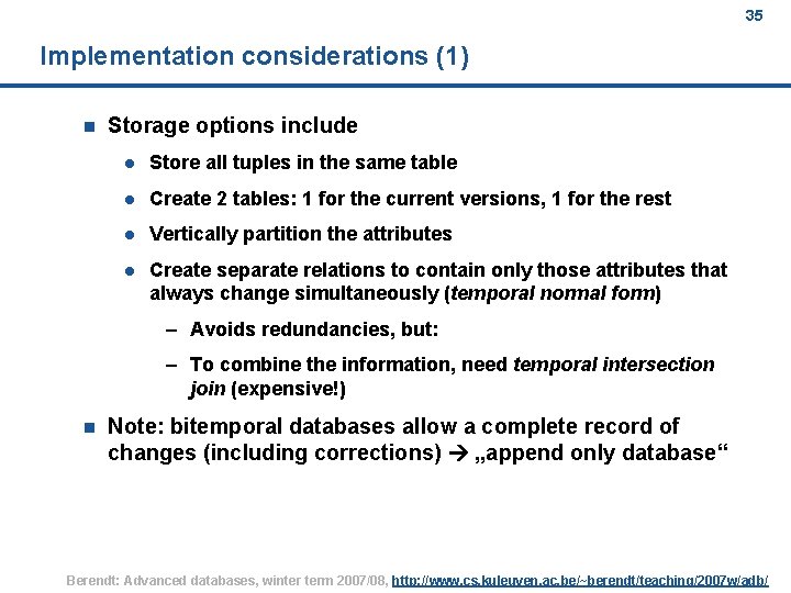 35 Implementation considerations (1) n Storage options include l Store all tuples in the 35 Implementation considerations (1) n Storage options include l Store all tuples in the