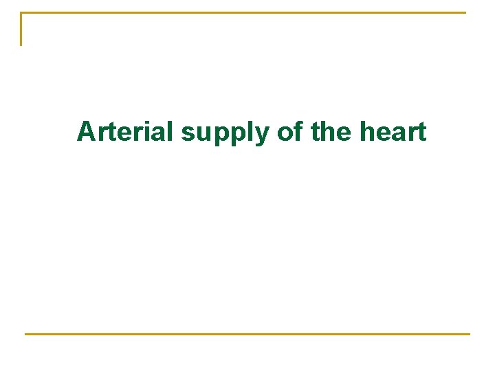 Arterial supply of the heart 