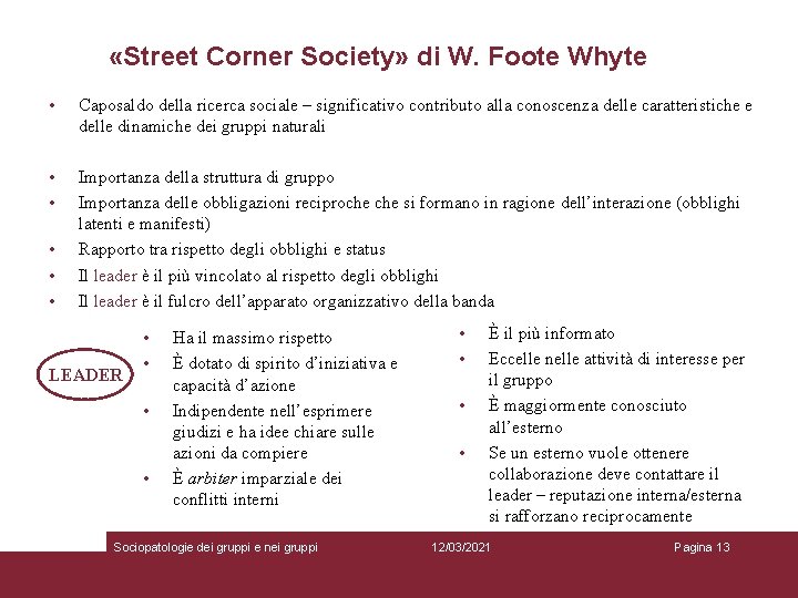  «Street Corner Society» di W. Foote Whyte • Caposaldo della ricerca sociale –