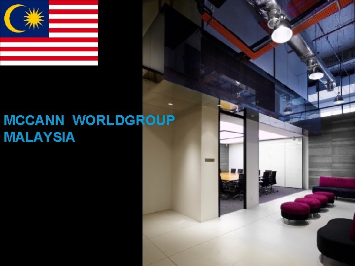MCCANN WORLDGROUP MALAYSIA MCCANN WORLDGROUP MALAYSIA