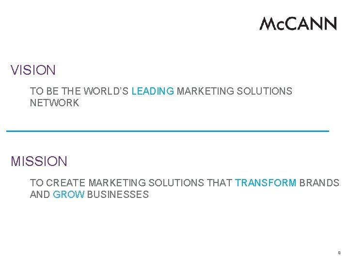 VISION TO BE THE WORLD’S LEADING MARKETING SOLUTIONS NETWORK MISSION TO CREATE MARKETING SOLUTIONS VISION TO BE THE WORLD’S LEADING MARKETING SOLUTIONS NETWORK MISSION TO CREATE MARKETING SOLUTIONS
