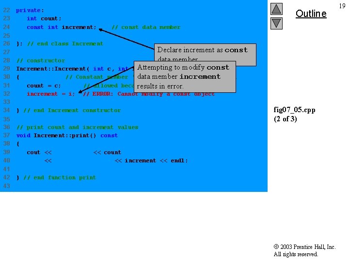 22 23 24 private: int count; const increment; // const data member 25 26