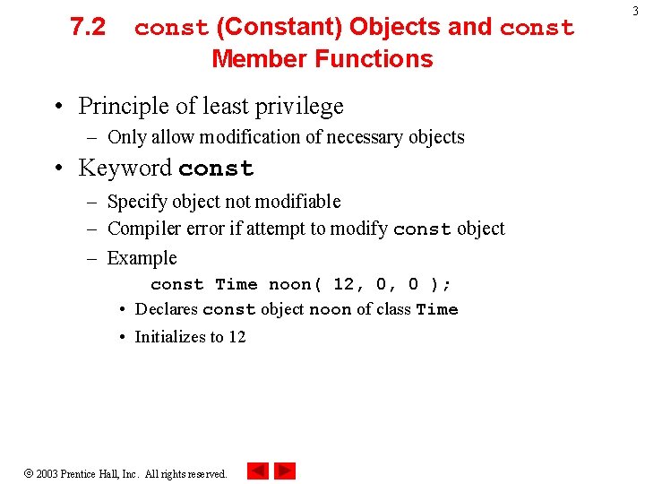 7. 2 const (Constant) Objects and const Member Functions • Principle of least privilege