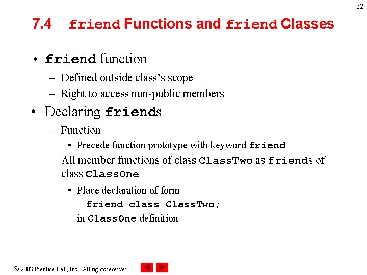 32 7. 4 friend Functions and friend Classes • friend function – Defined outside