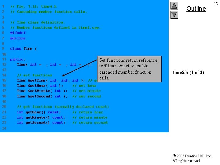 1 2 // Fig. 7. 14: time 6. h // Cascading member function calls.