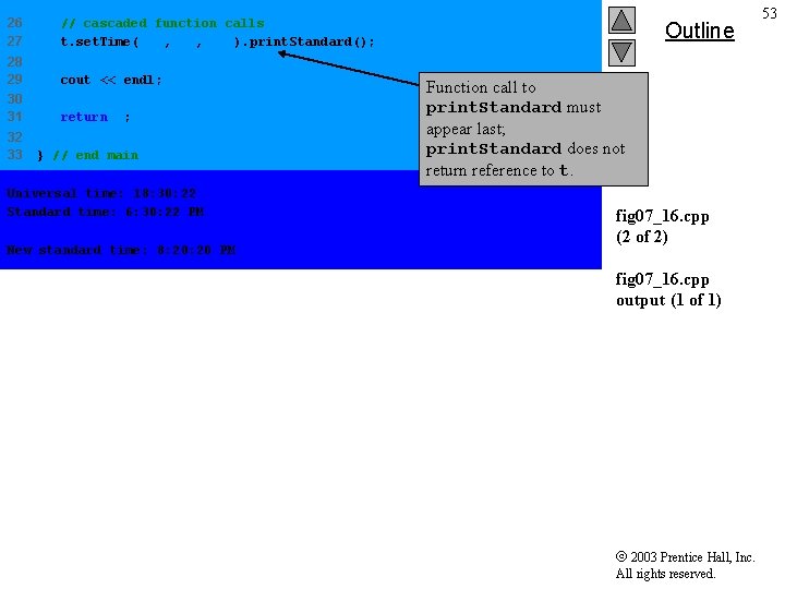 26 27 // cascaded function calls t. set. Time( 20, 20 ). print. Standard();