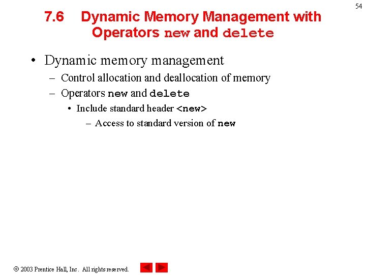 7. 6 Dynamic Memory Management with Operators new and delete • Dynamic memory management