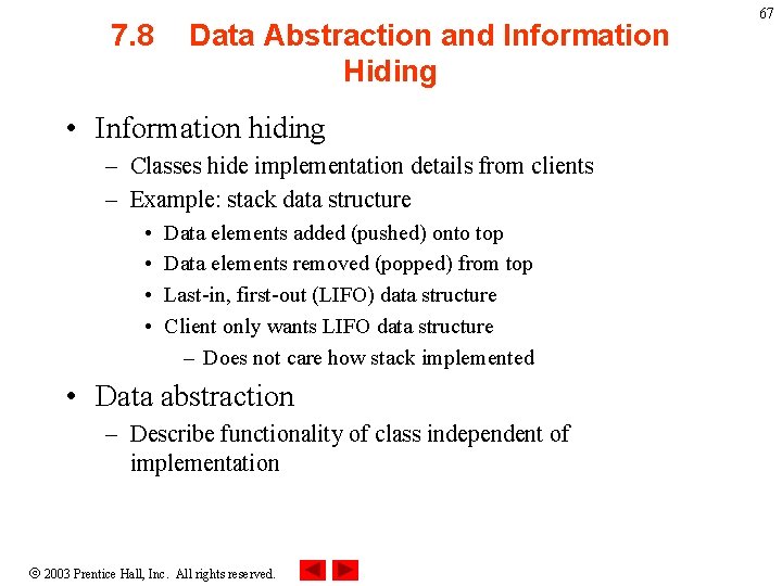 7. 8 Data Abstraction and Information Hiding • Information hiding – Classes hide implementation