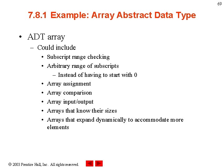 69 7. 8. 1 Example: Array Abstract Data Type • ADT array – Could