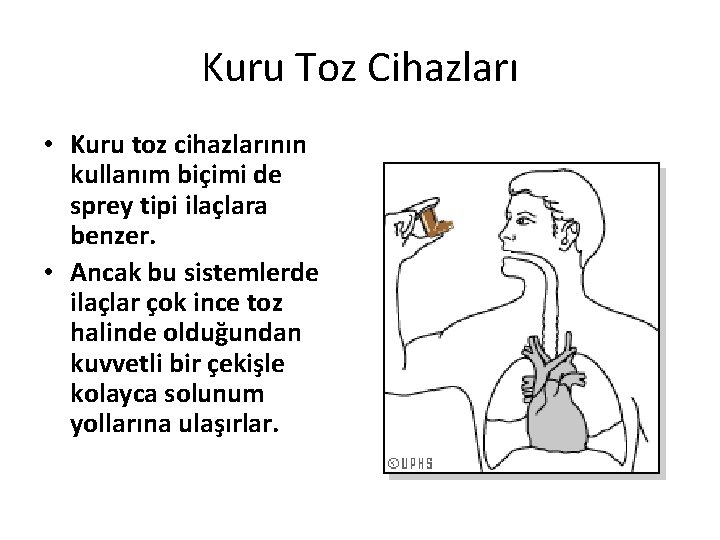 Kuru Toz Cihazları • Kuru toz cihazlarının kullanım biçimi de sprey tipi ilaçlara benzer.