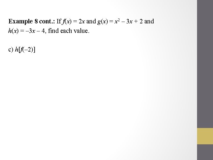 Example 8 cont. : If f(x) = 2 x and g(x) = x 2