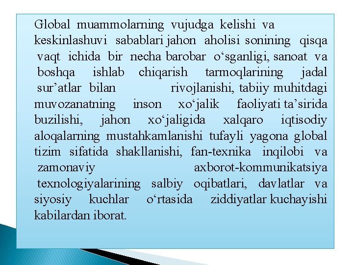 Global muammolarning vujudga kelishi va keskinlashuvi sabablari jahon aholisi sonining qisqa vaqt ichida bir