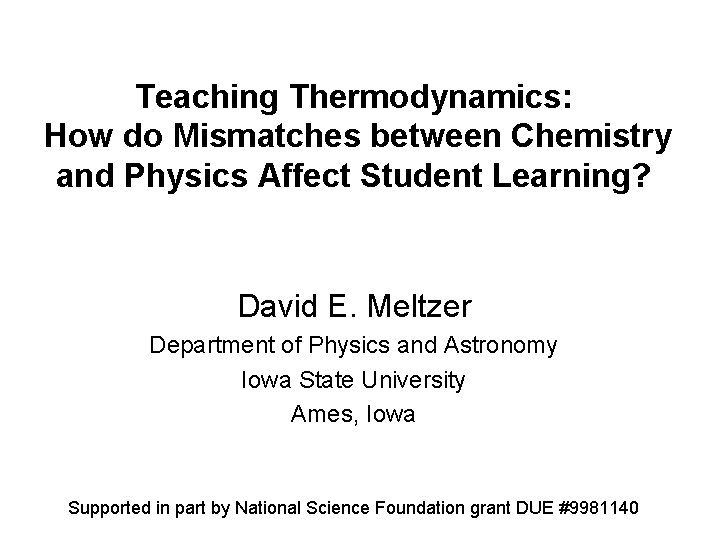 Teaching Thermodynamics: How do Mismatches between Chemistry and Physics Affect Student Learning? David E.