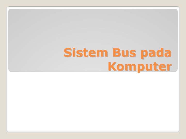 Sistem Bus pada Komputer 