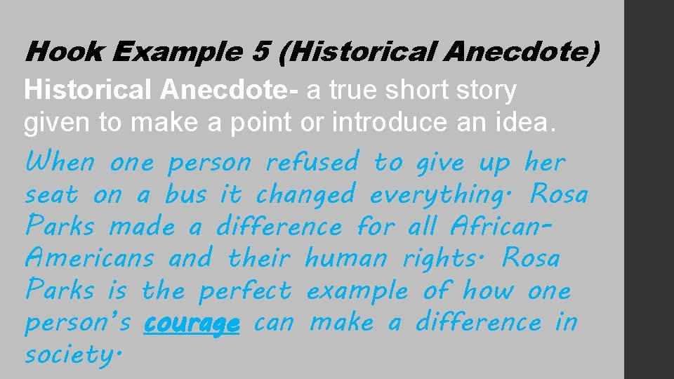 Hook Example 5 (Historical Anecdote) Historical Anecdote- a true short story given to make