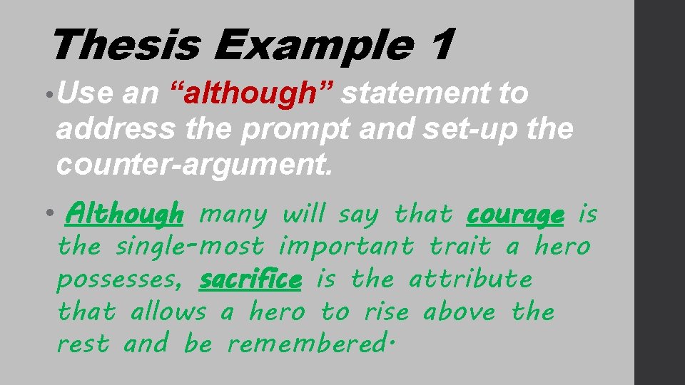 Thesis Example 1 • Use an “although” statement to address the prompt and set-up