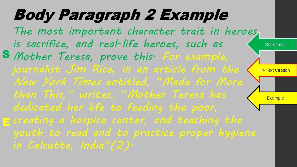 Body Paragraph 2 Example The most important character trait in heroes is sacrifice, and